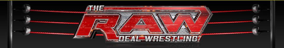 Raw Deal Wrestling - WWE, Pro Wrestling News, Raw Deal Radio, WWE Raw, Reviews and More!!!